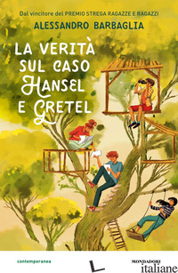 VERITA' SUL CASO HANSEL E GRETEL (LA) - BARBAGLIA ALESSANDRO