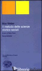 METODO DELLE SCIENZE STORICO-SOCIALI (IL) - WEBER MAX; ROSSI P. (CUR.)