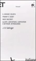 GIOVANE HOLDEN-FRANNY E ZOOEY-NOVE RACCONTI-ALZATE L'ARCHITRAVE, CARPENTIERI E S - SALINGER J. D.