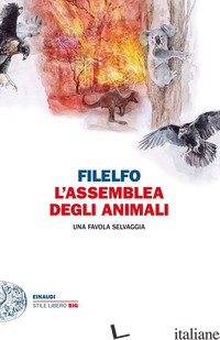 ASSEMBLEA DEGLI ANIMALI. UNA FAVOLA SELVAGGIA (L') - FILELFO