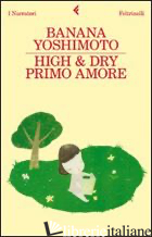 HIGH & DRY. PRIMO AMORE - YOSHIMOTO BANANA