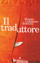 TRADUTTORE (IL) - GOLDSTEIN BOLOCAN BIAGIO
