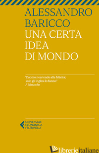 CERTA IDEA DI MONDO (UNA) - BARICCO ALESSANDRO
