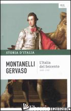 STORIA D'ITALIA. VOL. 5: L' ITALIA DEL SEICENTO (1600-1700) - MONTANELLI INDRO; GERVASO ROBERTO