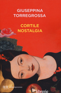 CORTILE NOSTALGIA - TORREGROSSA GIUSEPPINA