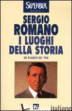 LUOGHI DELLA STORIA (I) - ROMANO SERGIO