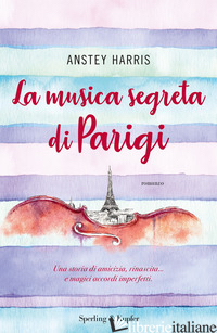 MUSICA SEGRETA DI PARIGI (LA) - HARRIS ANSTEY