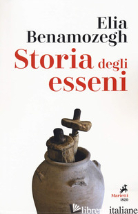STORIA DEGLI ESSENI - BENAMOZEGH ELIA; CASSUTO MORSELLI M. (CUR.)