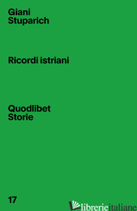 RICORDI ISTRIANI - STUPARICH GIANI; SANDRINI G. (CUR.)