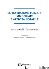 ESPROPRIAZIONE FORZATA IMMOBILIARE E ATTIVITA' NOTARILE - PALAZZO M. (CUR.); DI MARZIO F. (CUR.)