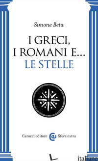 GRECI, I ROMANI E... LE STELLE (I) - BETA SIMONE