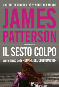 SESTO COLPO (IL) - PATTERSON JAMES; PAETRO MAXINE