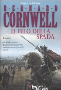 FILO DELLA SPADA (IL) - CORNWELL BERNARD