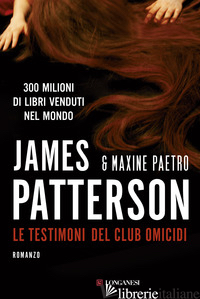 TESTIMONI DEL CLUB OMICIDI (LE) - PATTERSON JAMES; PAETRO MAXINE