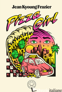 PIZZA GIRL - FRAZIER JEAN KYOUNG