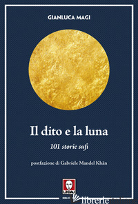 DITO E LA LUNA. 101 STORIE SUFI (IL) - MAGI GIANLUCA