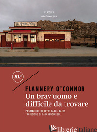 BRAV'UOMO E' DIFFICILE DA TROVARE (UN) - O'CONNOR FLANNERY