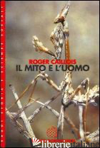 MITO E L'UOMO (IL) - CAILLOIS ROGER