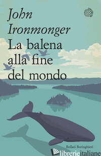 BALENA ALLA FINE DEL MONDO (LA) - IRONMONGER JOHN