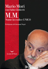 M.M. NOME IN CODICE UNICO - MORI MARIO; NEGRI G. (CUR.)
