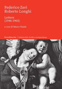 LETTERE (1946-1965) - ZERI FEDERICO; LONGHI ROBERTO; NATALE M. (CUR.)