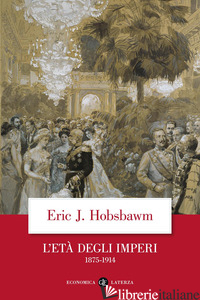 ETA' DEGLI IMPERI 1875-1914 (L') - HOBSBAWM ERIC J.