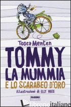 TOMMY LA MUMMIA E LO SCARABEO D'ORO - MENTEN TOSCA