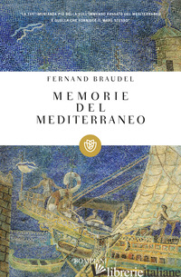 MEMORIE DEL MEDITERRANEO. PREISTORIA E ANTICHITA' - BRAUDEL FERNAND; DE AYALA R. (CUR.); BRAUDEL P. (CUR.)