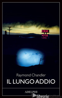 LUNGO ADDIO (IL) - CHANDLER RAYMOND