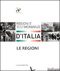 REGIONI. REGIONI E TESTIMONIANZE D'ITALIA. EDIZ. ILLUSTRATA (LE) - NICOSIA A. (CUR.)