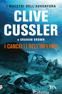 CANCELLI DELL'INFERNO (I) - CUSSLER CLIVE; BROWN GRAHAM