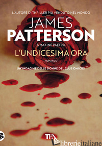 UNDICESIMA ORA (L') - PATTERSON JAMES; PAETRO MAXINE