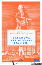 CASANOVA PER GIOVANI ITALIANI. CON E-BOOK - CELI LIA; SANTANGELO ANDREA