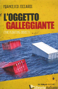 OGGETTO GALLEGGIANTE (THE FLOATING OBJECT) (L') - SICCARDI FRANCESCO