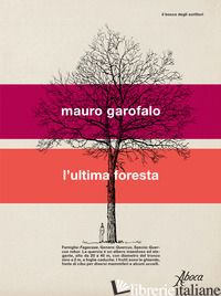 ULTIMA FORESTA (L') - GAROFALO MAURO