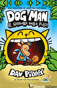 SIGNORE DELLE PULCI. DOG MAN (IL) - PILKEY DAV