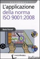 APPLICAZIONE DELLA NORMA ISO 9001:2008 (L') - FERRARI DARIO