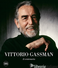 VITTORIO GASSMAN. IL CENTENARIO - NICOSIA ALESSANDRO