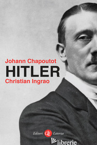 HITLER - CHAPOUTOT JOHANN; INGRAO CHRISTIAN