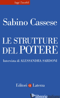 STRUTTURE DEL POTERE (LE) - CASSESE SABINO; SARDONI ALESSANDRA