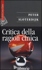 CRITICA DELLA RAGION CINICA - SLOTERDIJK PETER; ERMANO A. (CUR.); PERNIOLA M. (CUR.)