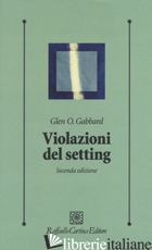 VIOLAZIONI DEL SETTING - GABBARD GLEN O.; LESTER EVA