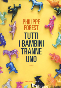 TUTTI I BAMBINI TRANNE UNO - FOREST PHILIPPE