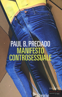 MANIFESTO CONTROSESSUALE - PRECIADO PAUL B.