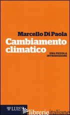 CAMBIAMENTO CLIMATICO. UNA PICCOLA INTRODUZIONE - DI PAOLA MARCELLO