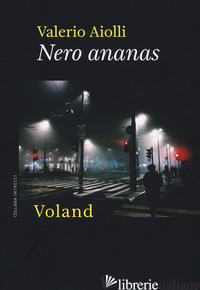 NERO ANANAS - AIOLLI VALERIO