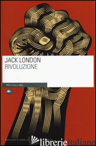 RIVOLUZIONE - LONDON JACK; SAPIENZA D. (CUR.)