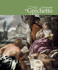 GIO. BENEDETTO CASTIGLIONE GENOVESE. IL GRECHETTO A ROMA. COMMITTENZA E OPERE. E - ORLANDO A. (CUR.); ROTATORI F. (CUR.)
