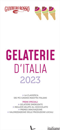 GELATERIE D'ITALIA DEL GAMBERO ROSSO 2023 - AA.VV.