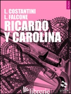 RICARDO Y CAROLINA - COSTANTINI LAURA; FALCONE LOREDANA